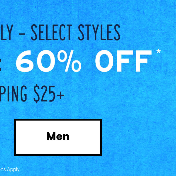 60% off Select Styles Shop Men