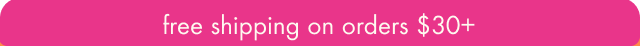 free shipping on orders $30+