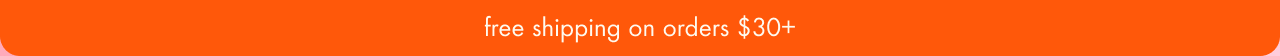 free shipping on orders $30+
