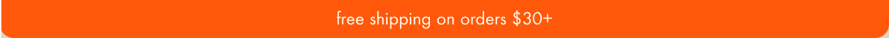 free shipping on orders $30+