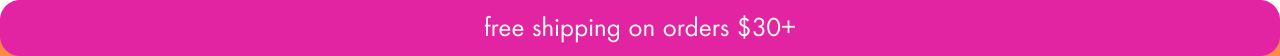 free shipping on orders $30+