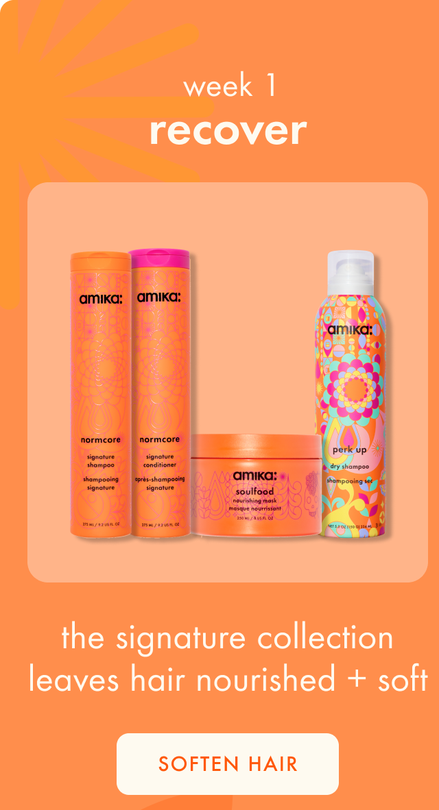 week 1: soften hair with signature collection