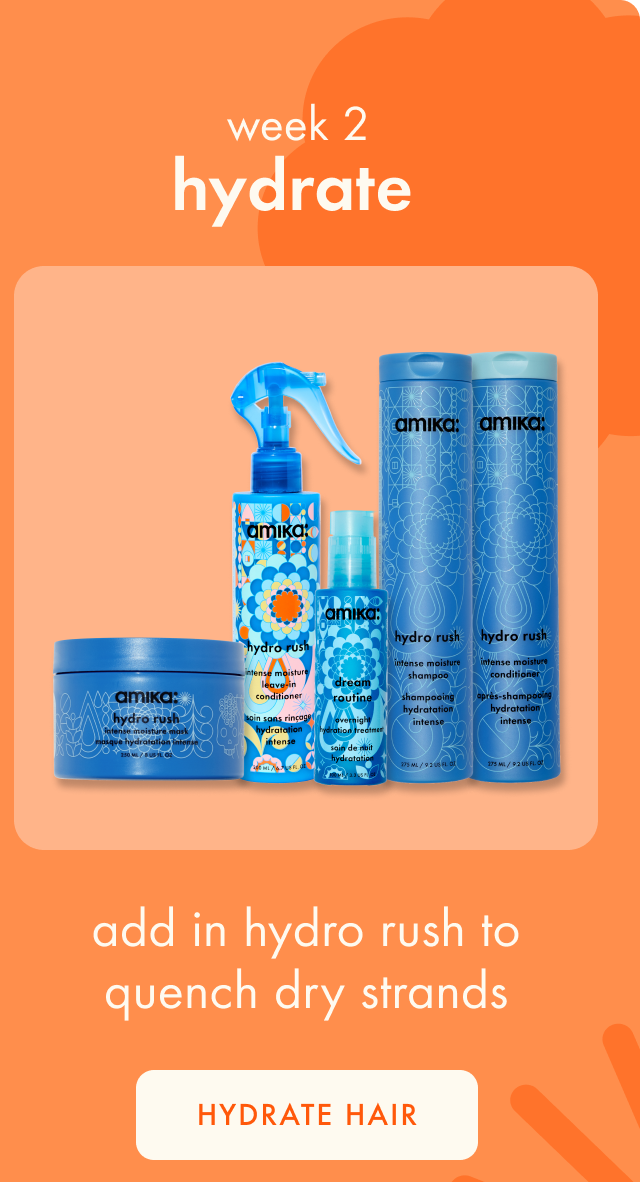 week 2: hydrate hair with hydration collection