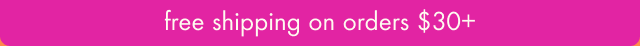 free shipping on orders $30+