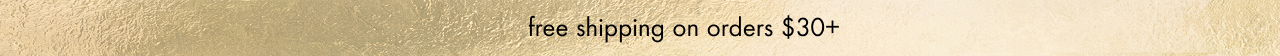 free shipping on orders $30+