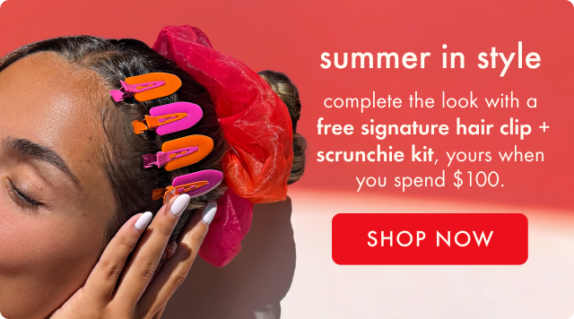 get a free scrunchie and hairclips with orders over $100