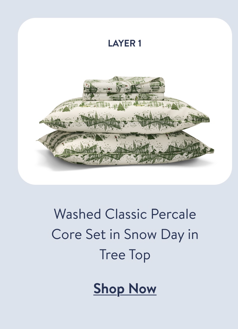 Washed classic percale core set in snow day in tree top 