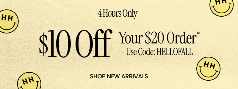 $10 Off $20 order* with code HELLOFALL