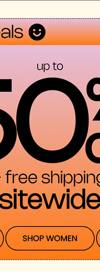 Ends Tonight PacDay Deals Up to 50% Off* & Free Shipping* Sitewide SHOP WOMEN 