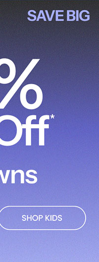 Save Big Extra 50% Off* All Markdowns SHOP KIDS