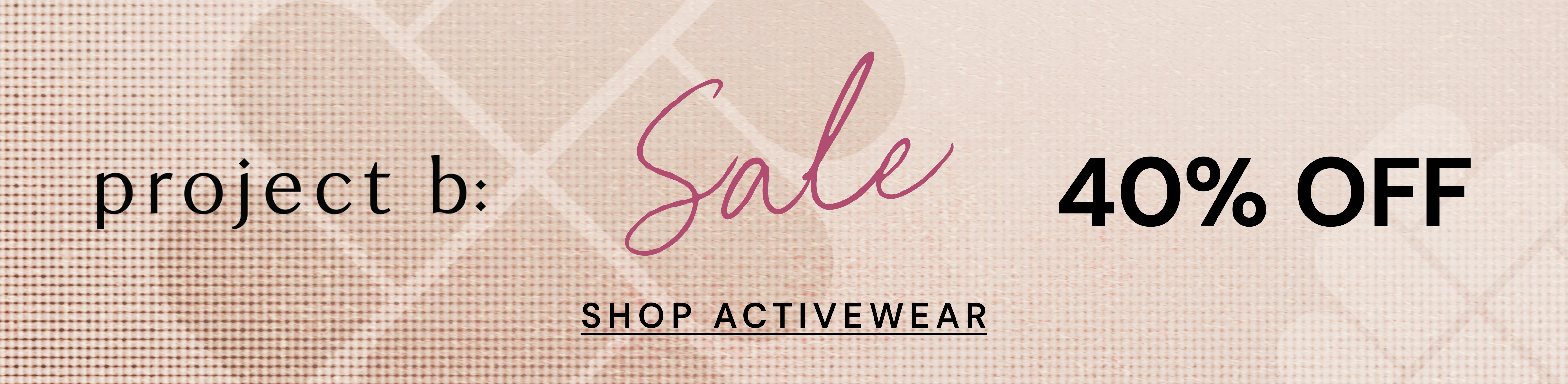 project b: sale 40% off shop activewear