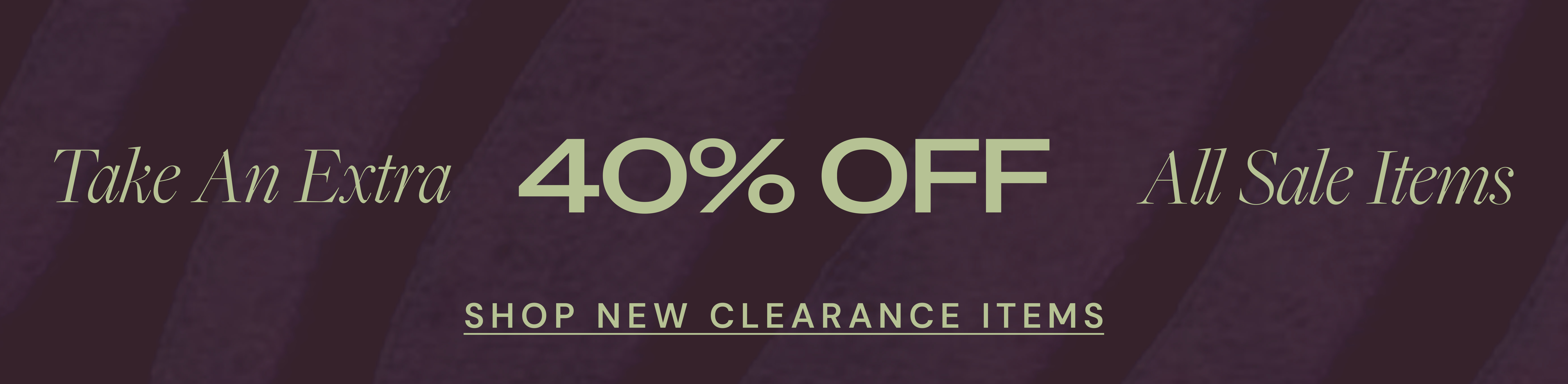 take an extra 40% off all sale items shop new clearance items