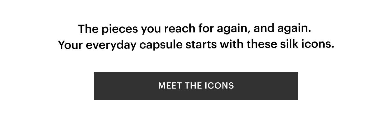 Shop the Silk Icons Capsule