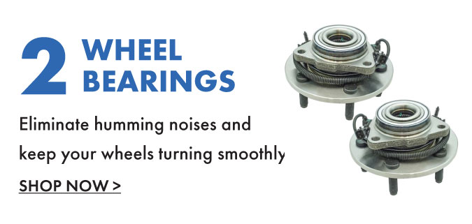 2. Wheel Bearings. Eliminate humming noises and keep your wheels turning smoothly. Shop now.