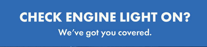 Check Engine Light On? We've got you covered.