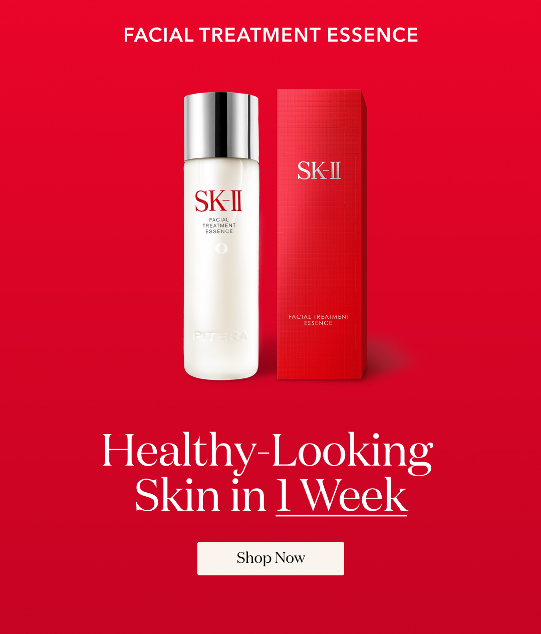 Facial Treatment Essence  Healthy-looking skin in 1 week  Shop now