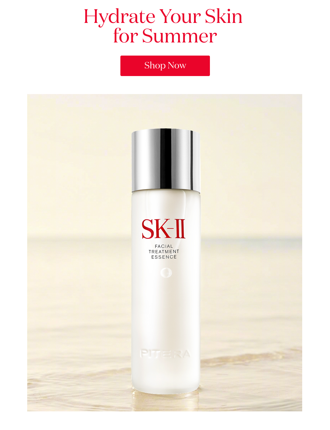 Hydrate your skin for summer  Shop now