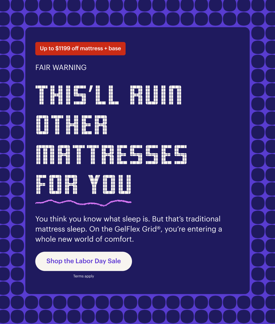 FAIR WARNING This’ll ruin other mattresses for you