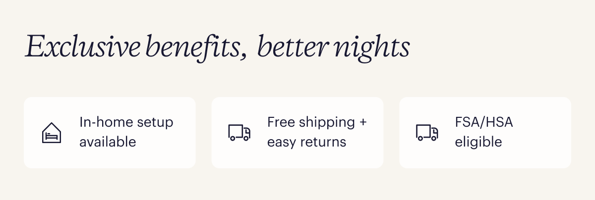 Exclusive benefits,  better nights