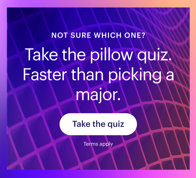 Take the pillow quiz.  Faster than picking a major.