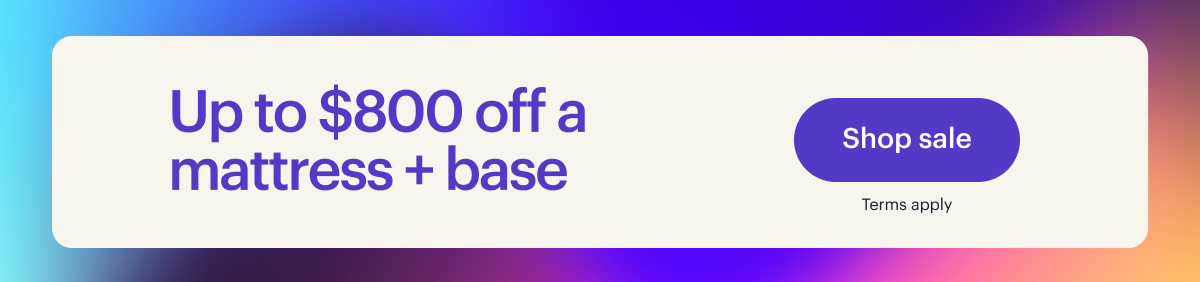 Up to $800 off a mattress + base | Shop sale