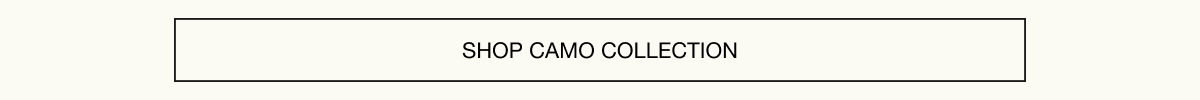 SHOP CAMO COLLECTION