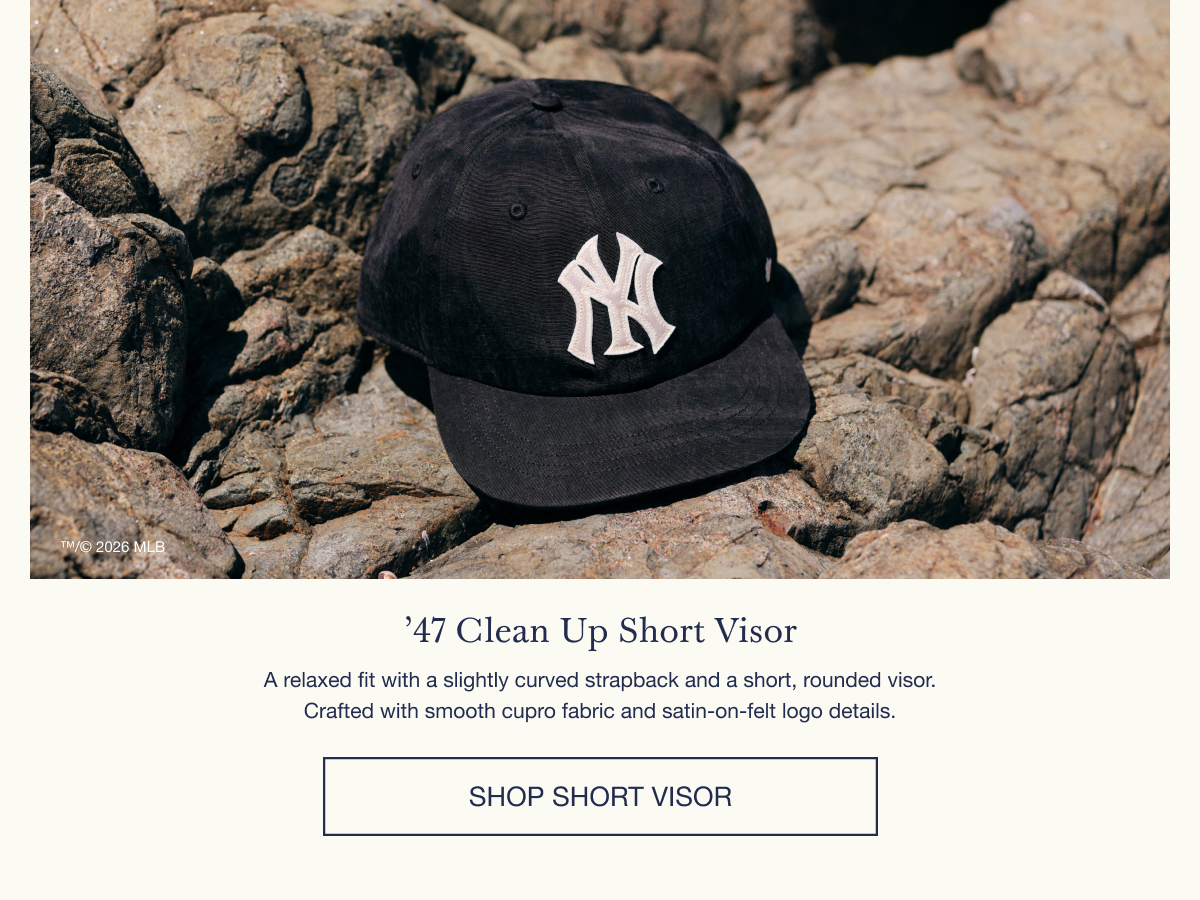 ’47 Clean Up Short Visor - A relaxed fit with a slightly curved strapback and a short, rounded visor. Crafted with smooth cupro fabric and satin-on-felt details. SHOP SHORT VISOR