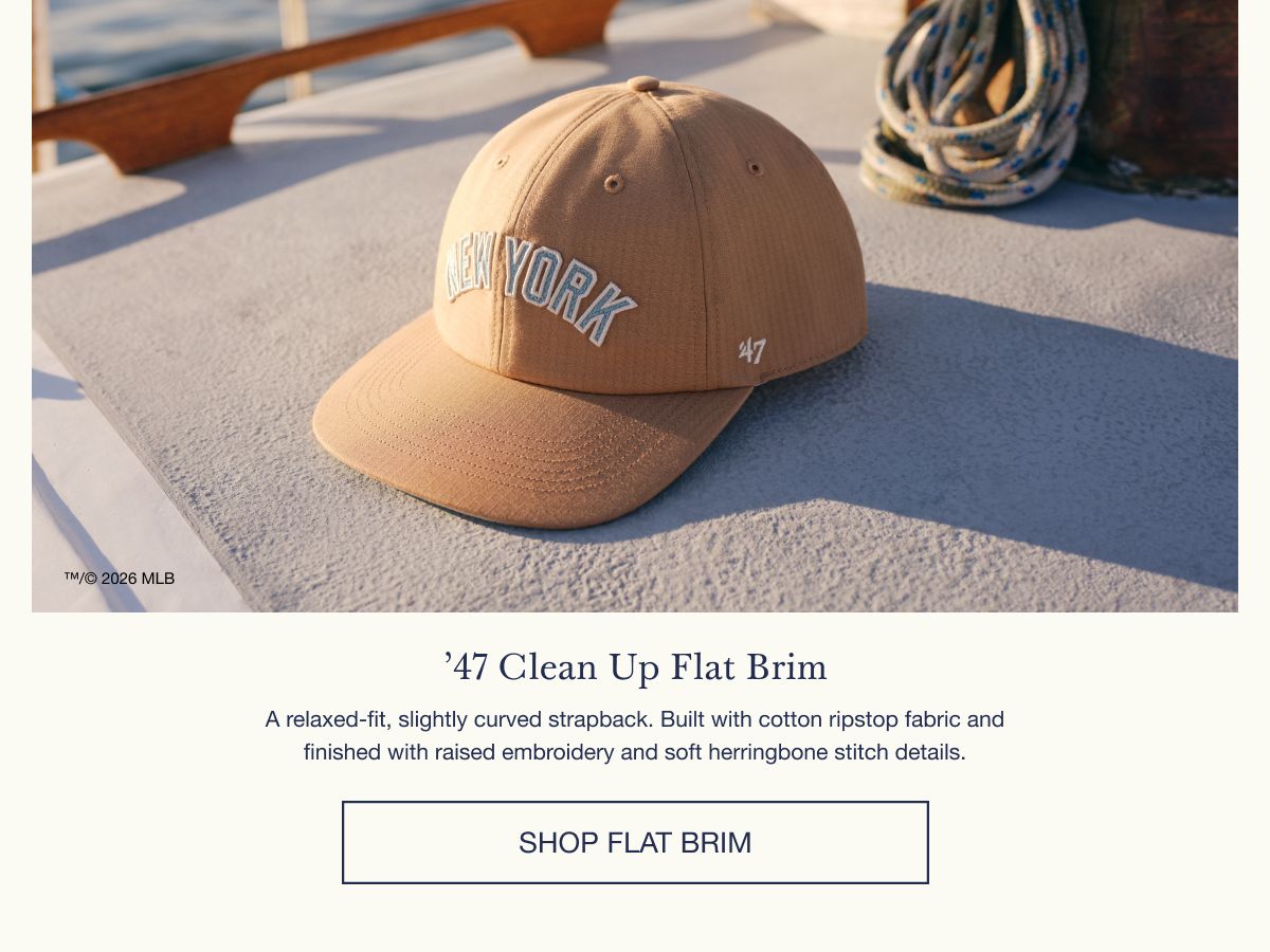 ’47 Clean Up Flat Brim - A relaxed-fit, slightly curved strapback. Built with cotton ripstop fabric and finished with raised embroidery and soft herringbone stitch details. SHOP FLAT BRIM