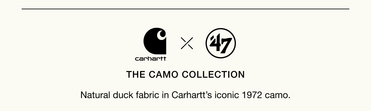 Carhartt x ’47 - The Camo Collection - Natural duck fabric in Carhartt's iconic 1972 camo. 