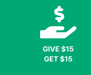 GIVE $15 GET $15