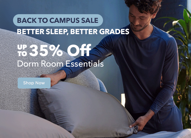 Back to Campus Sale: Better Sleep, Better Grades - Up To 35% Off Dorm Room Essentials