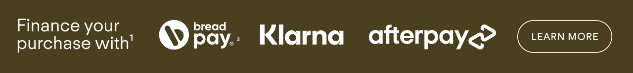 Finance your purchase with Bread pay, Klarna or Afterpay