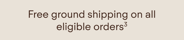 Free ground shipping on all eligible orders