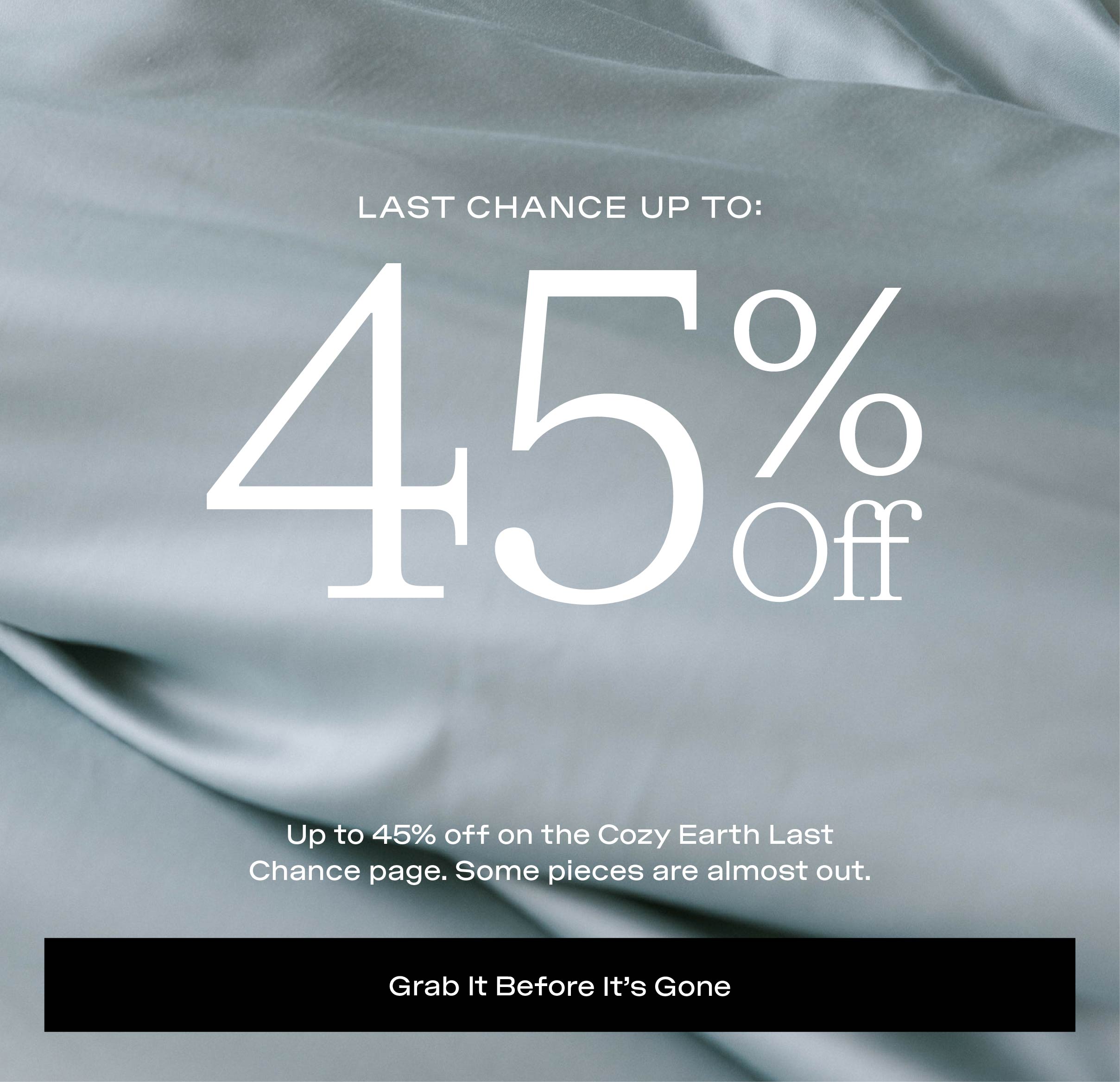 LAST CHANCE UP TO 45% OFF - GRAB SOMETHING BEFORE IT'S ALL GONE