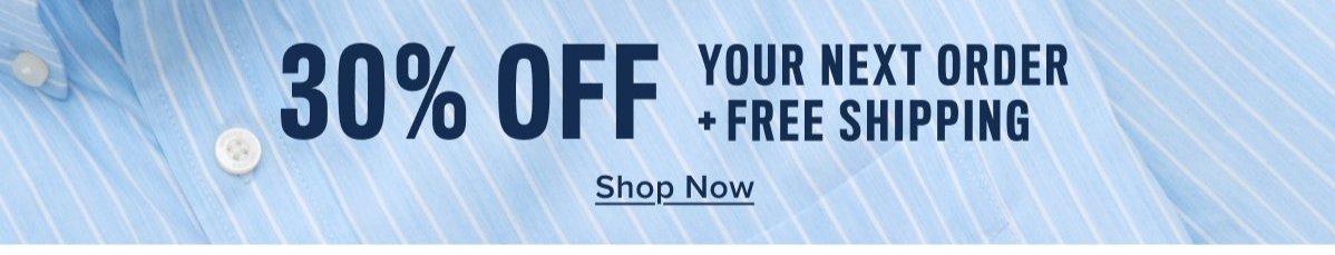 30% off your next order + free shipping