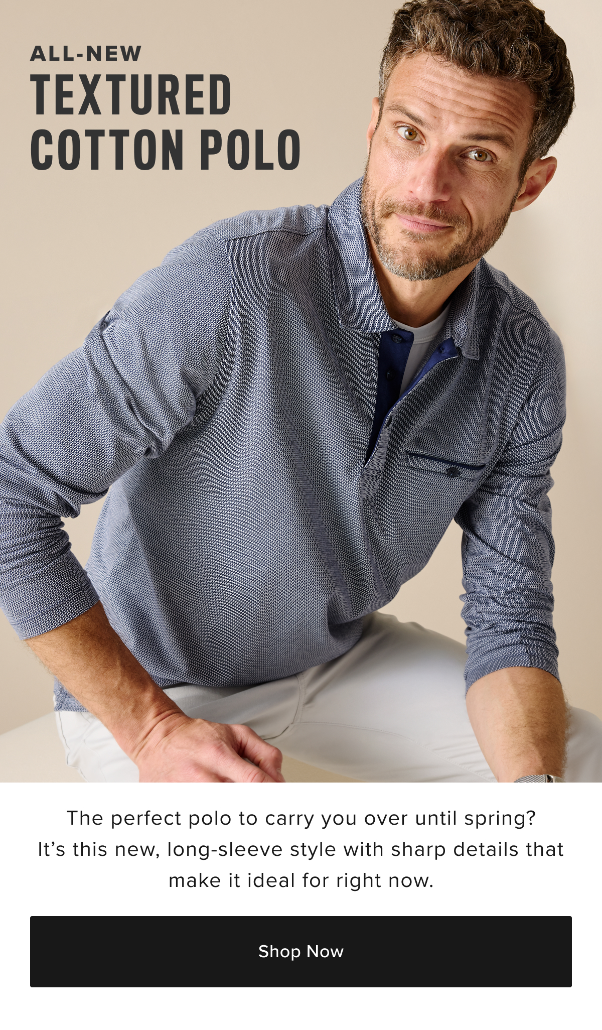 An easy upgrade from the standard polo, this style is made from soft, breathable cotton with subtle texture for a more elevated look and feel. We gave it long sleeves, a chest pocket, and of course the perfect untucked length. Wear it with our Traveler Pants for an easy, go-to look.