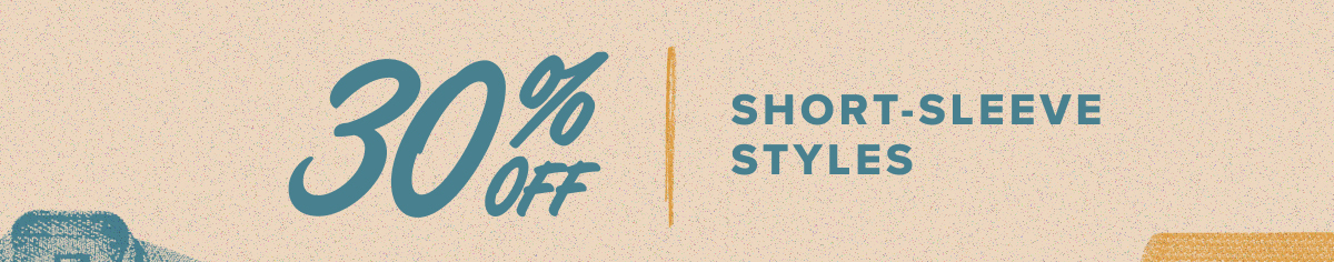 30% off short-sleeve styles