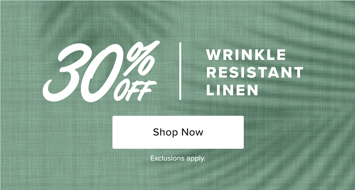 30% Off Wrinkle-Resistant Linen