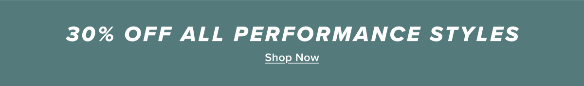 30% off all performance styles