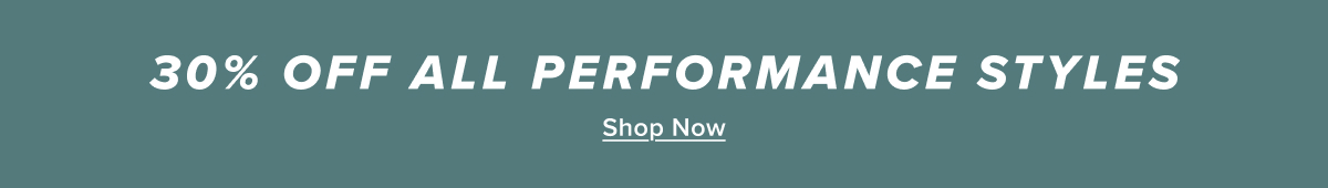 30% off all performance styles