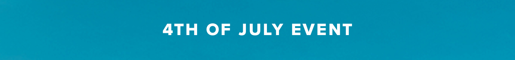 4th of July Event is going on now! Shop your favorite Red, White, and Blue styles for 30% off