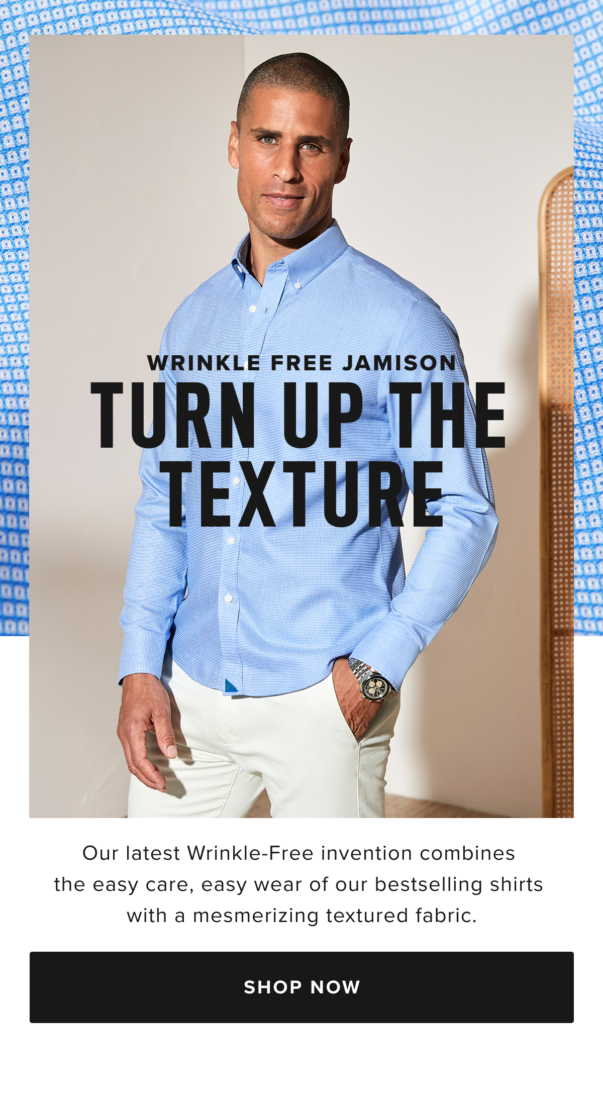 Say goodbye to ironing with UNTUCKit’s Wrinkle-Free Collection, designed for the man who values both style and convenience. Our wrinkle-free button-down shirts and polos are crafted to keep you looking sharp all day long, with fabrics that resist creasing and stay crisp throughout your busy schedule. Whether you’re working in the office, traveling, or enjoying a casual weekend, these shirts ensure you look polished without the hassle of an iron.  Our collection includes a range of long-sleeve and short-sleeve Wrinkle-Free shirts in a variety of styles, including classic button-downs, versatile polos, and more in modern fits. Made with premium, high-quality fabrics that are machine washable, these shirts offer the perfect blend of comfort, durability, and effortless style. Pair them with chino pants and a sport coat for a refined outfit that’s ready for any occasion.  The UNTUCKit Wrinkle-Free shirts are not just easy to care for—they’re designed to keep you looking fresh and put-together, no matter where the day takes you. With our wrinkle-free technology, these shirts stay smooth, even after long hours of wear or packing in your suitcase. Our collection offers both timeless and contemporary designs, with a variety of colors and patterns to suit your personal style.  Browse our bestselling Wrinkle-Free button-downs, polos, and shirts today, available online or at your local UNTUCKit store. Embrace the convenience of Wrinkle-Free fashion and enjoy looking your best with minimal effort.
