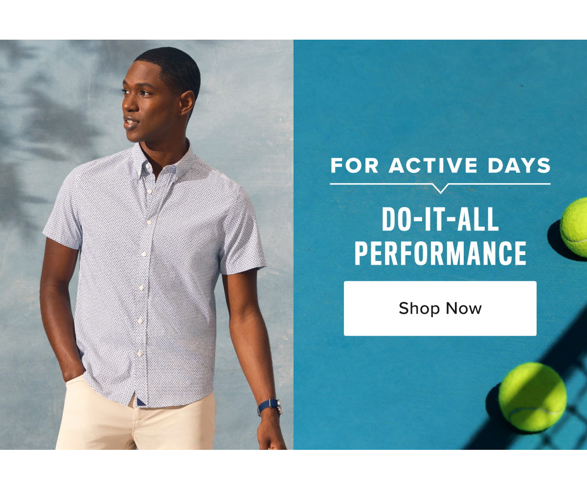 For active days, try out do-it-all Performance fabric
