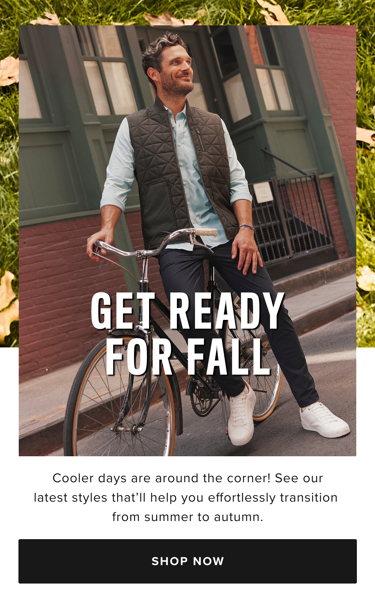 Get ready for Fall with these effortlessly transitional styles.