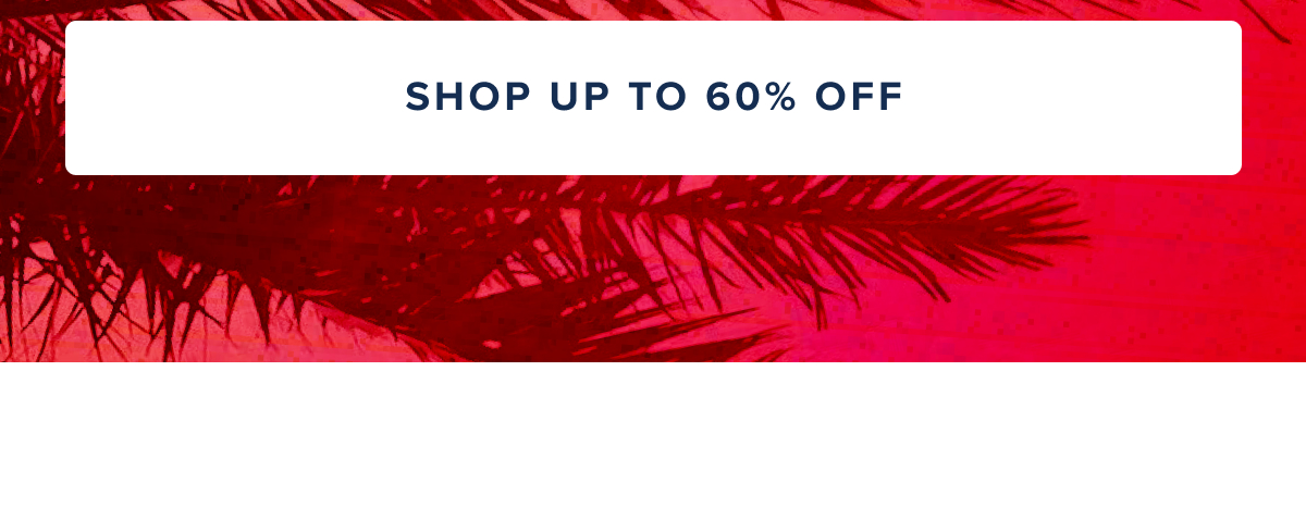Shop Up to 60% Off