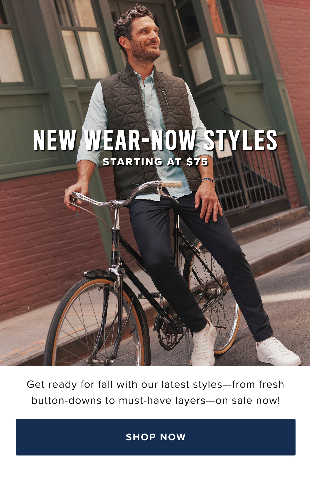 New Wear-Now Styles Starting at $75