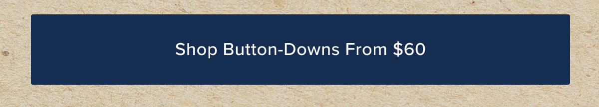 Shop Button-Downs From $60. 
