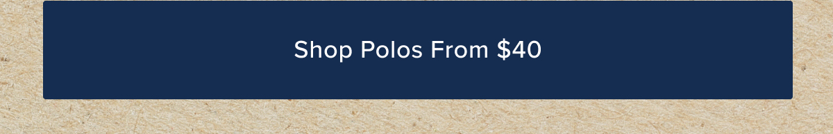 Shop Polos From $40