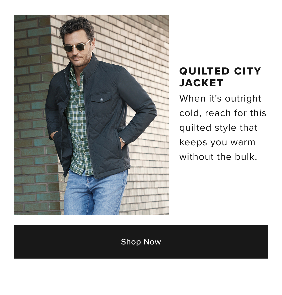 Shop Now- Quilted City Jacket Shop Now- Quilted City Jacket