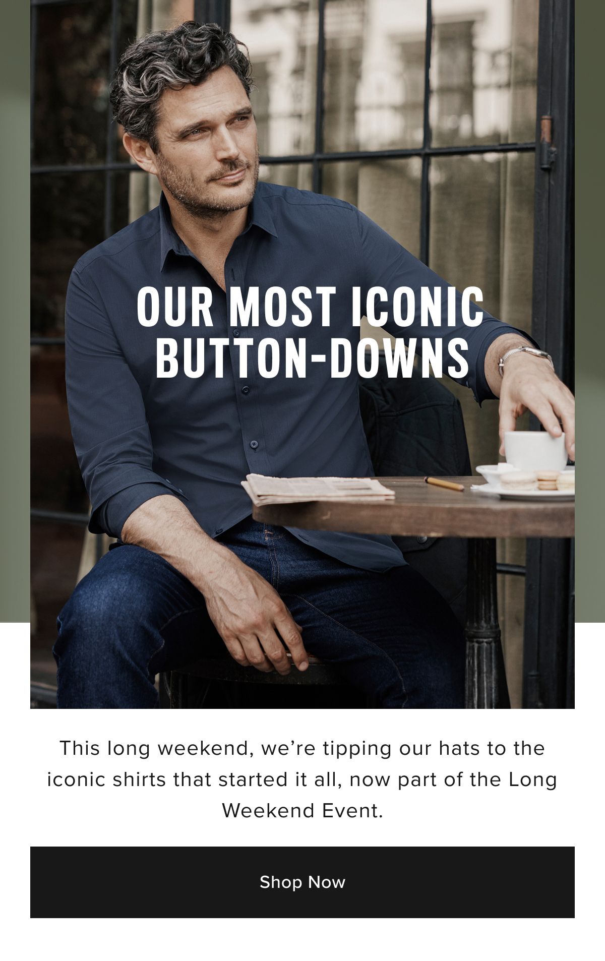 Shop Now- Our Most Iconic Button-Downs